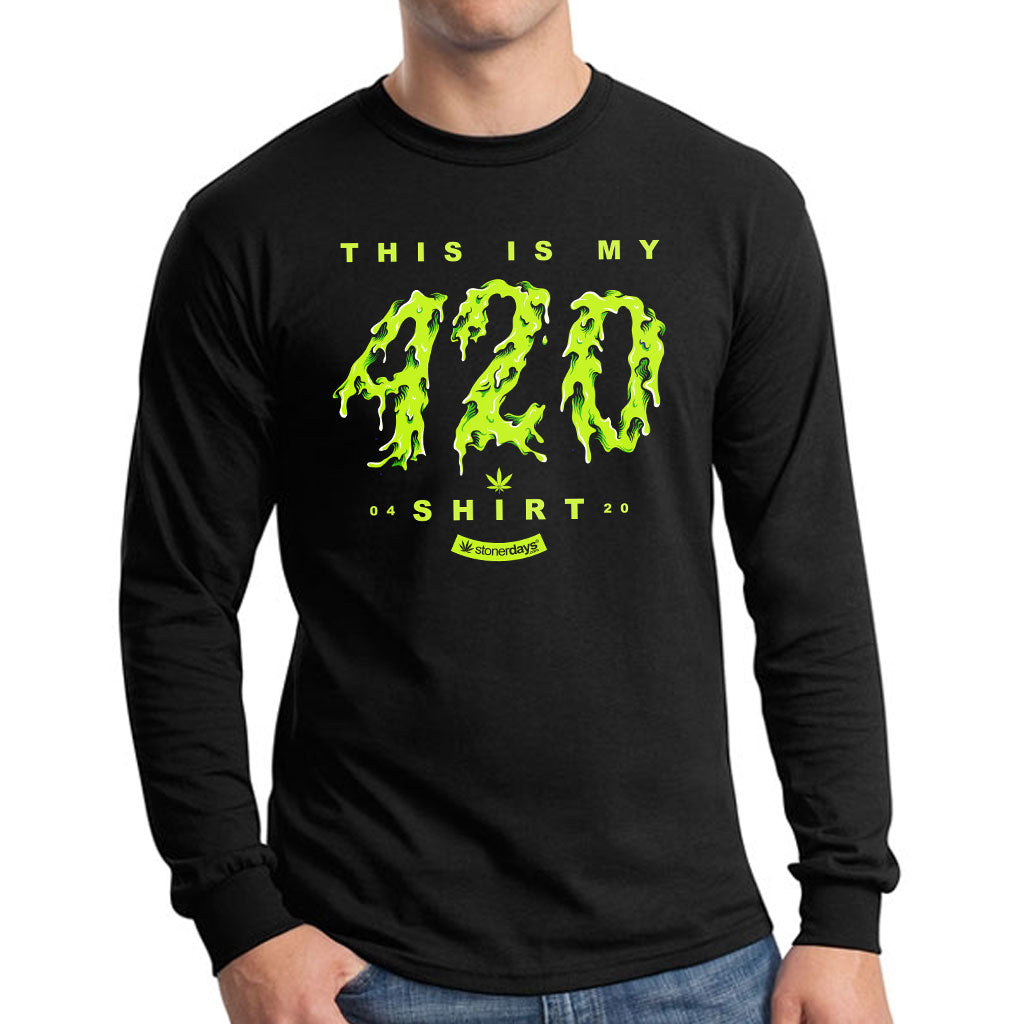 This is my 420 Shirt Long Sleeve