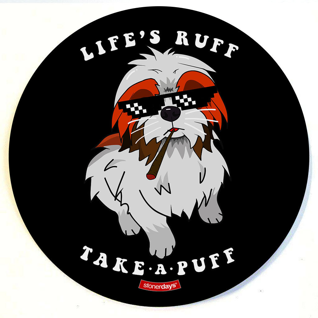 Lifes Ruff Take A Puff Dab Mat