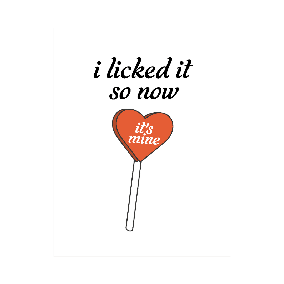 I Licked It So It's Mine Naughty Greeting Card