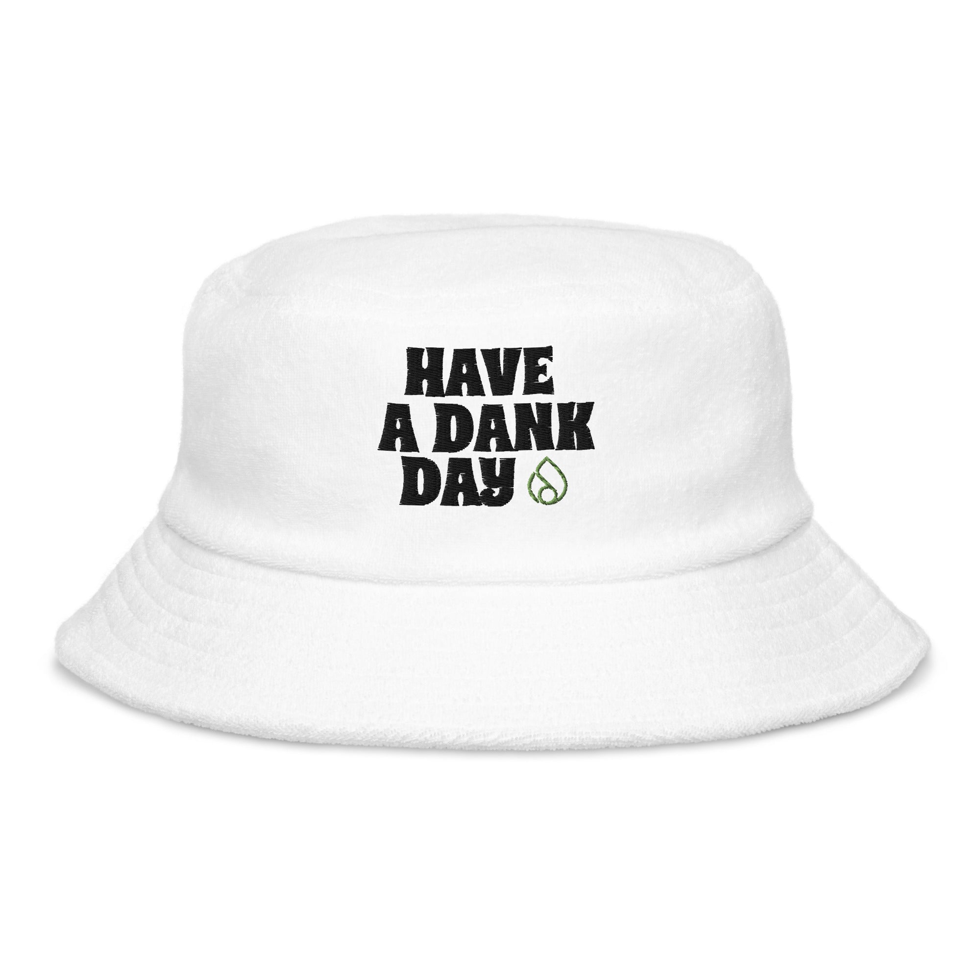 Have A Dank Day Terry Cloth Bucket Hat