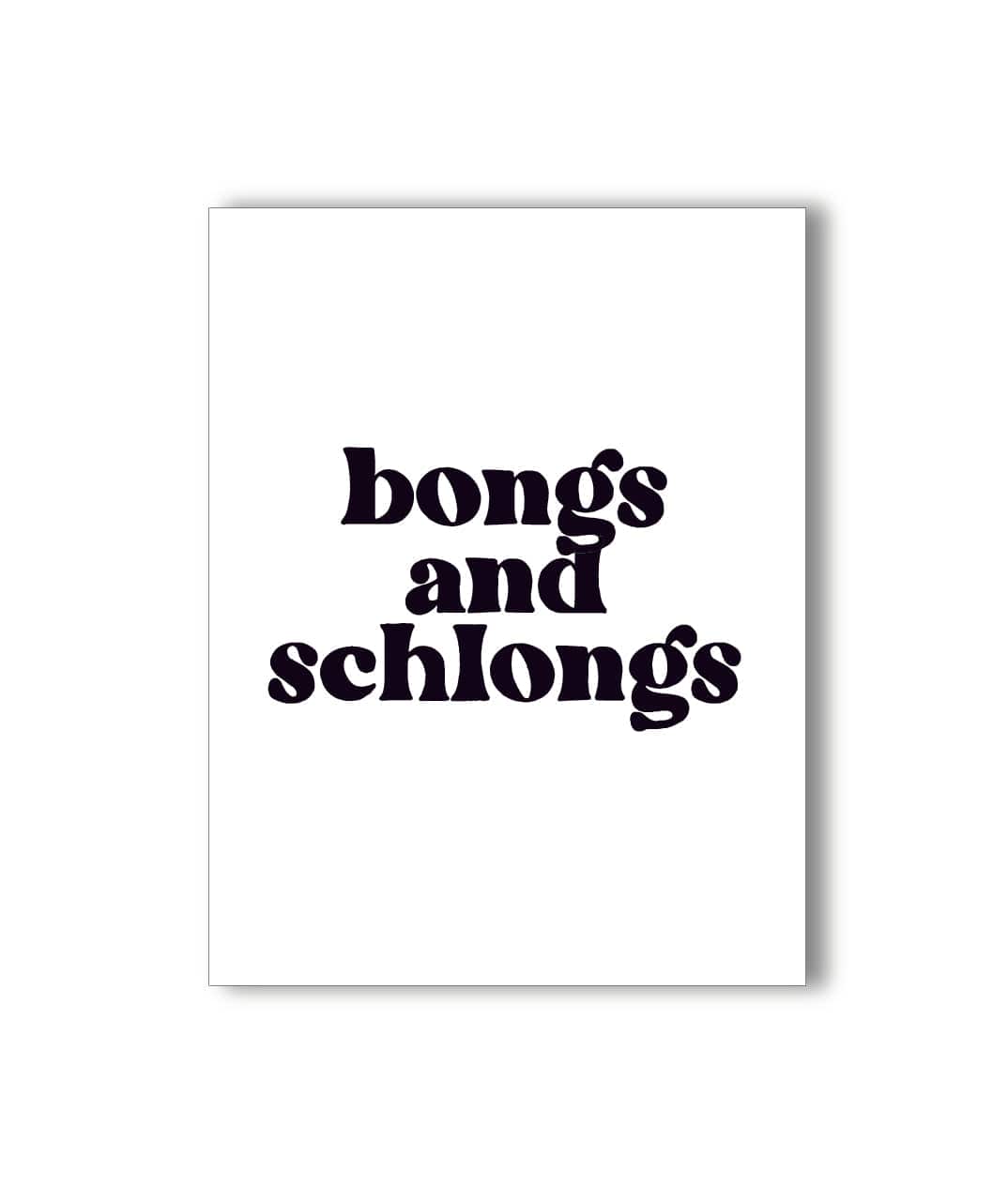 Bongs and Schlongs Card