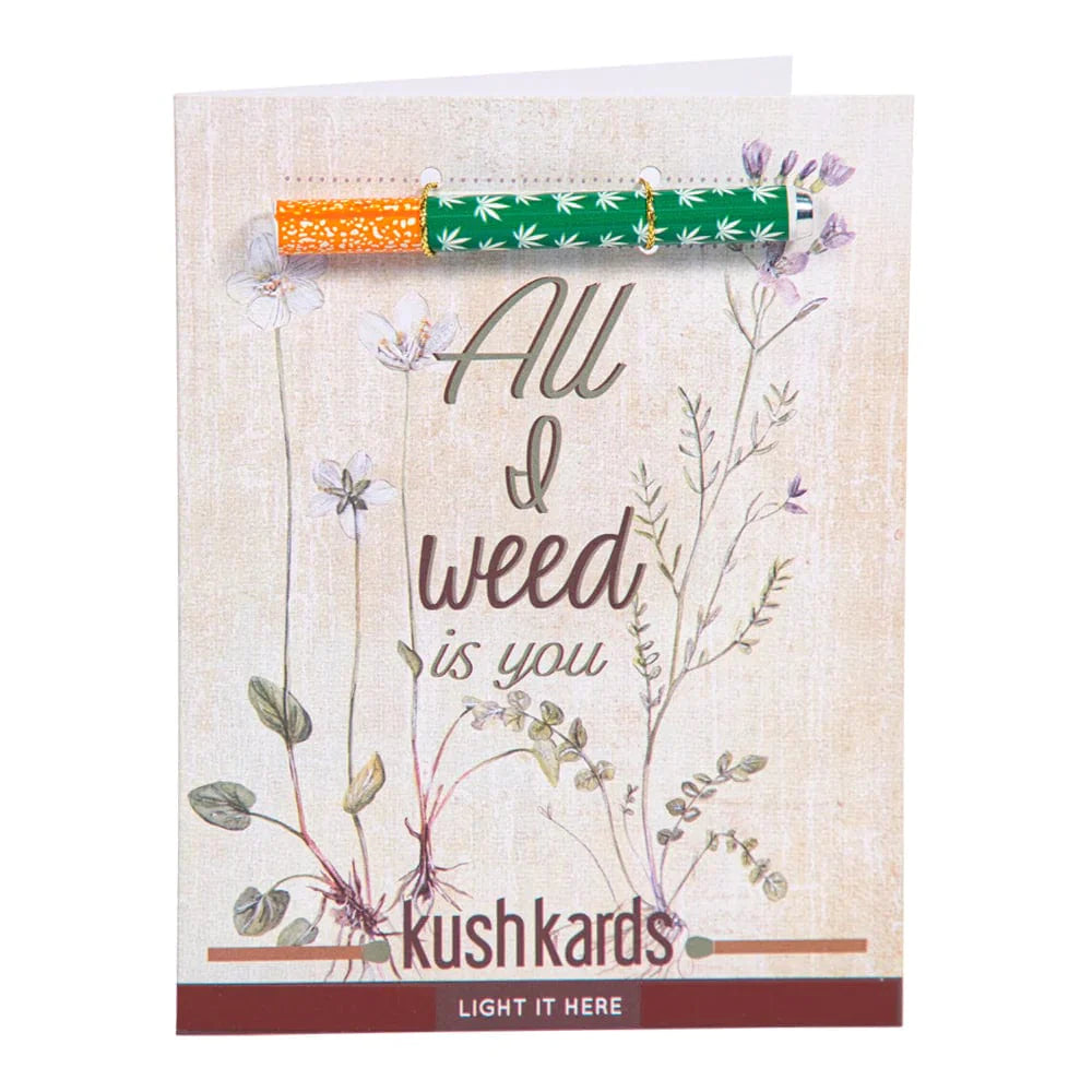 All I Weed is You Greeting Card